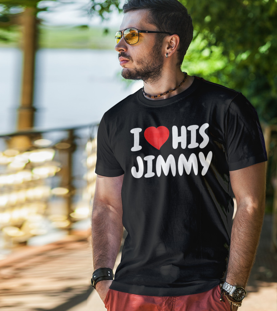 I Love His Jimmy T-Shirt