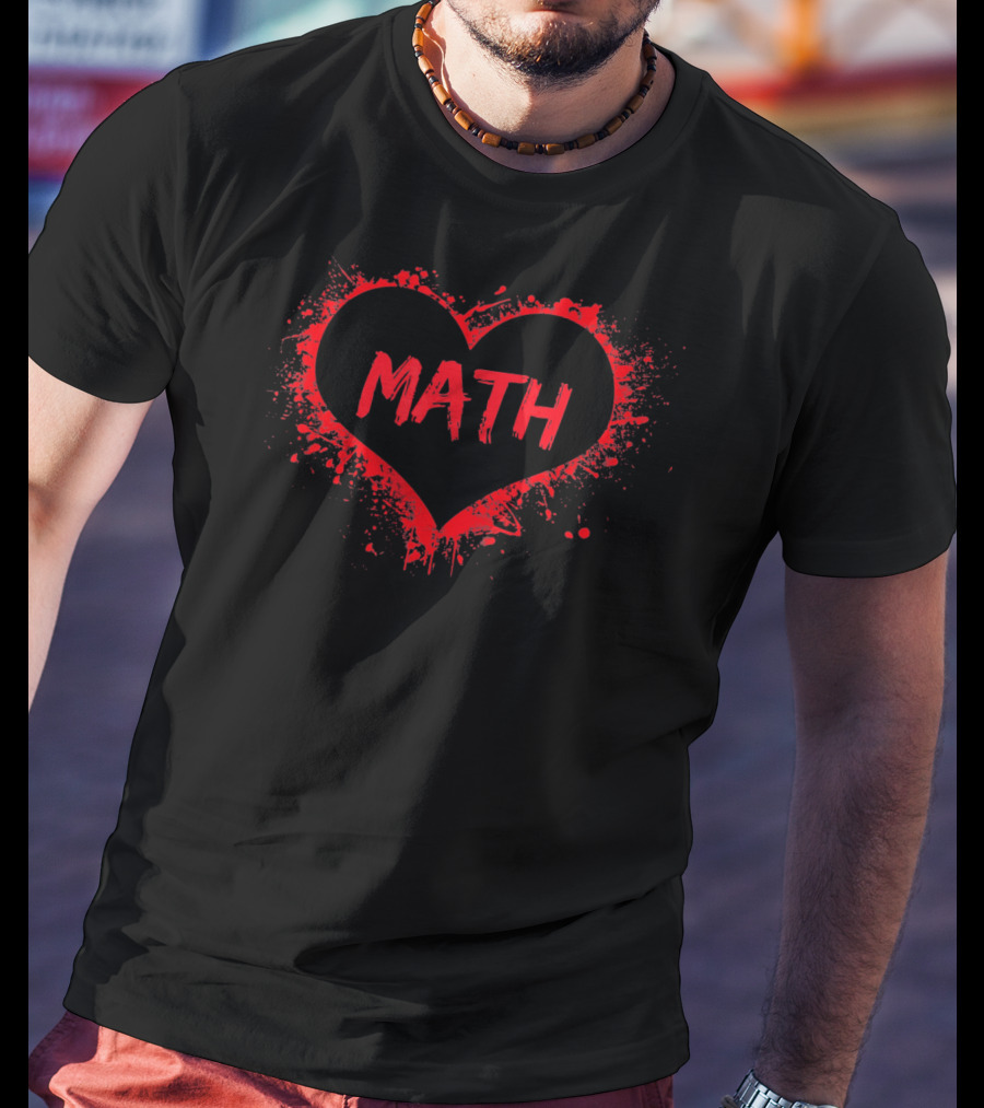 Valentine Heart I Love Math Teacher T-Shirt