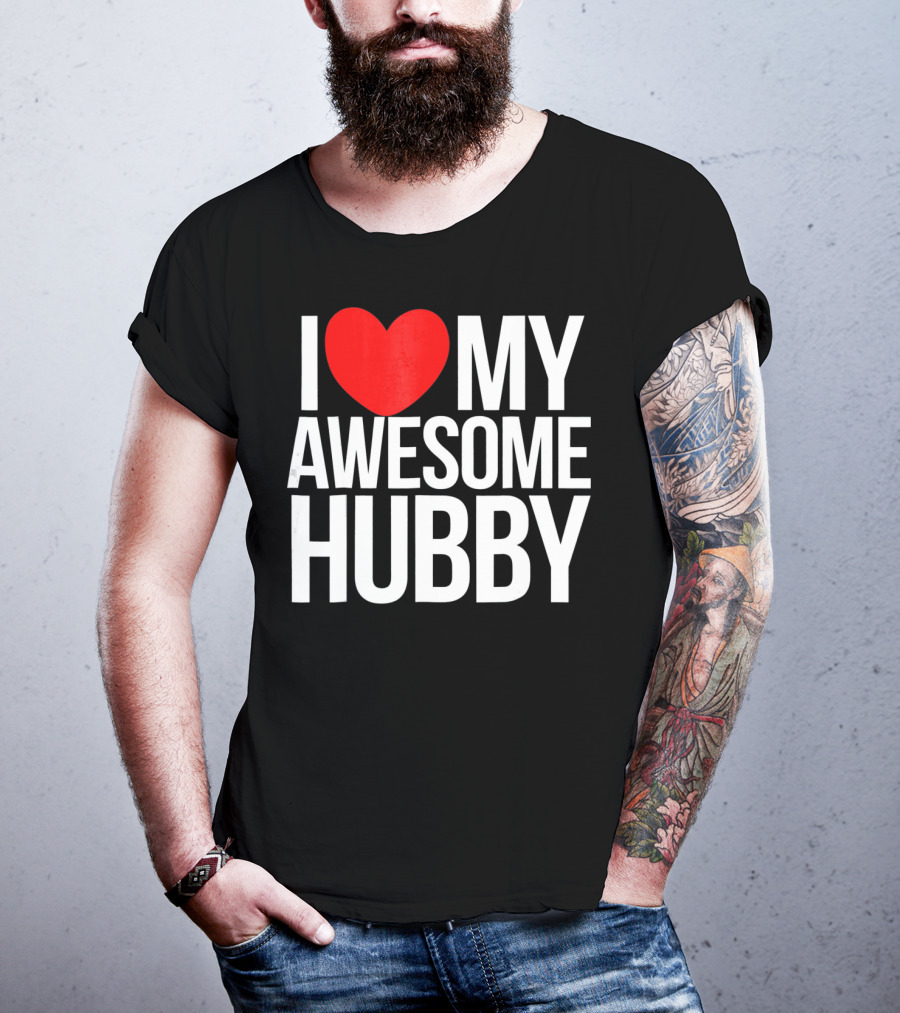I Love My Awesome Hubby Valentine T-Shirt