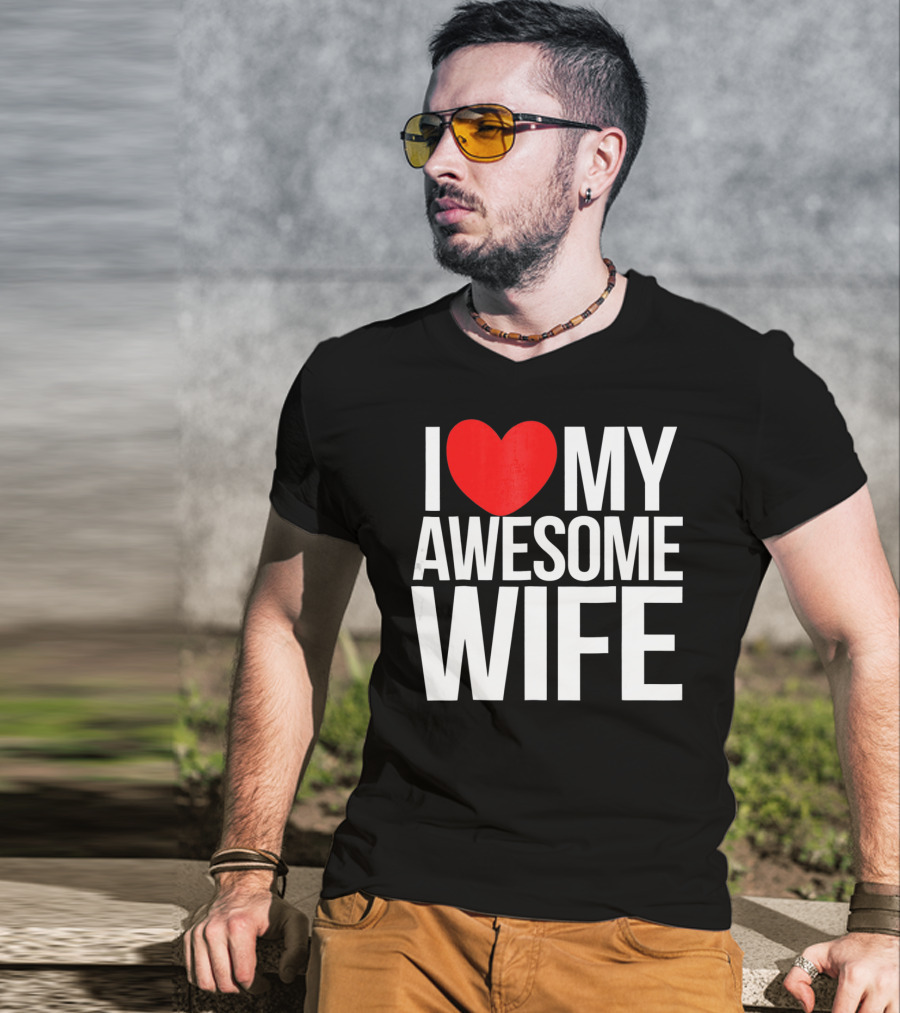 I Love My Awesome Wife Valentine's Day Text T-Shirt