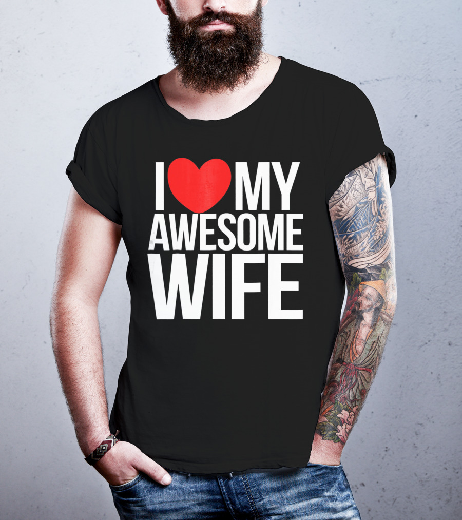 I Love My Awesome Wife Valentine's Day Text T-Shirt