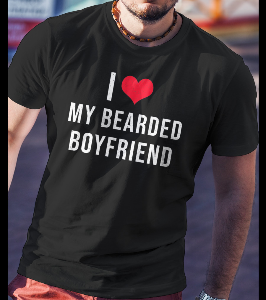 I Love Heart My Bearded Boyfriend T-Shirt