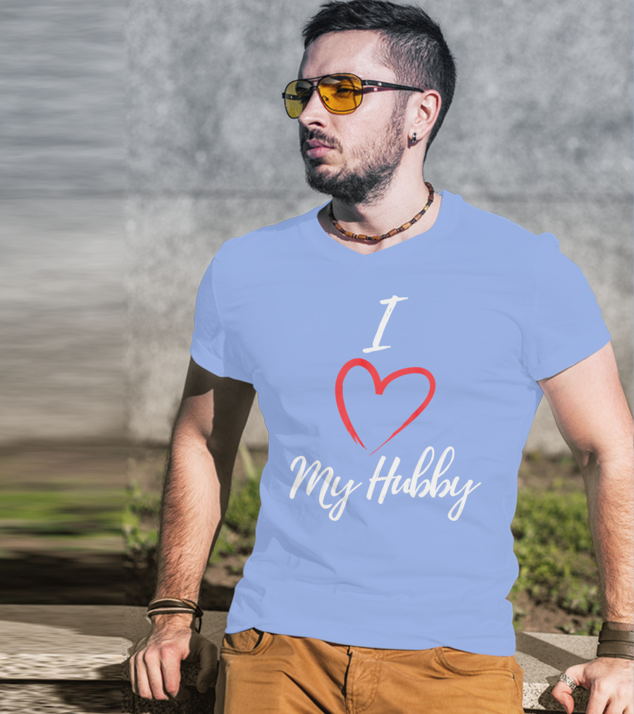 I Love My Hubby Valentine Day Romantic Gesture T-Shirt