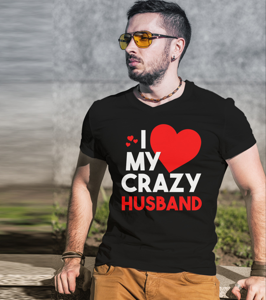 I Love My Crazy Husband Heart T-Shirt