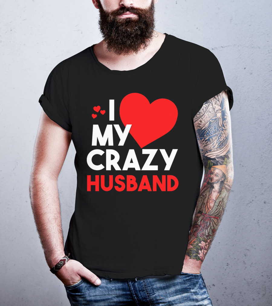 I Love My Crazy Husband Heart T-Shirt