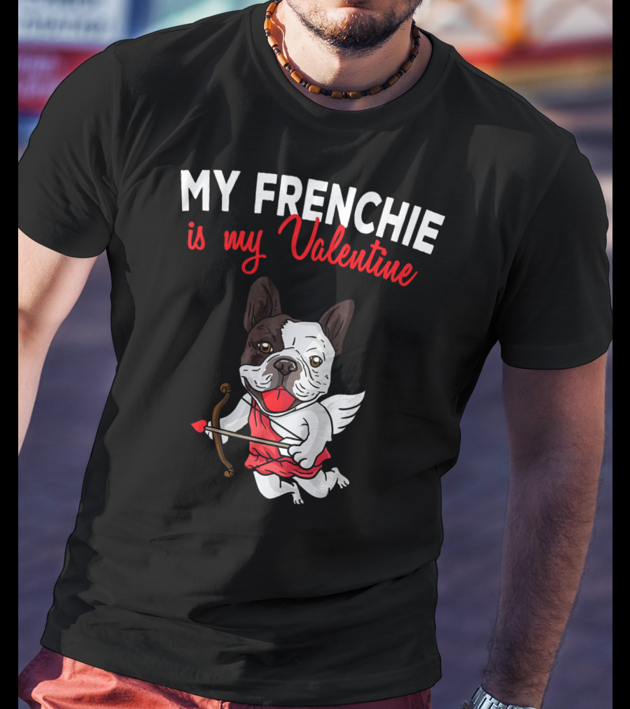 My Frenchie Is My Valentine French Bulldog Cupid T-Shirt