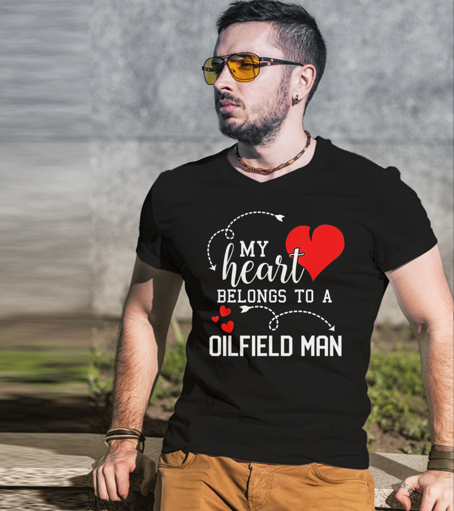 My Heart Belongs To A Oilfield Man T-Shirt