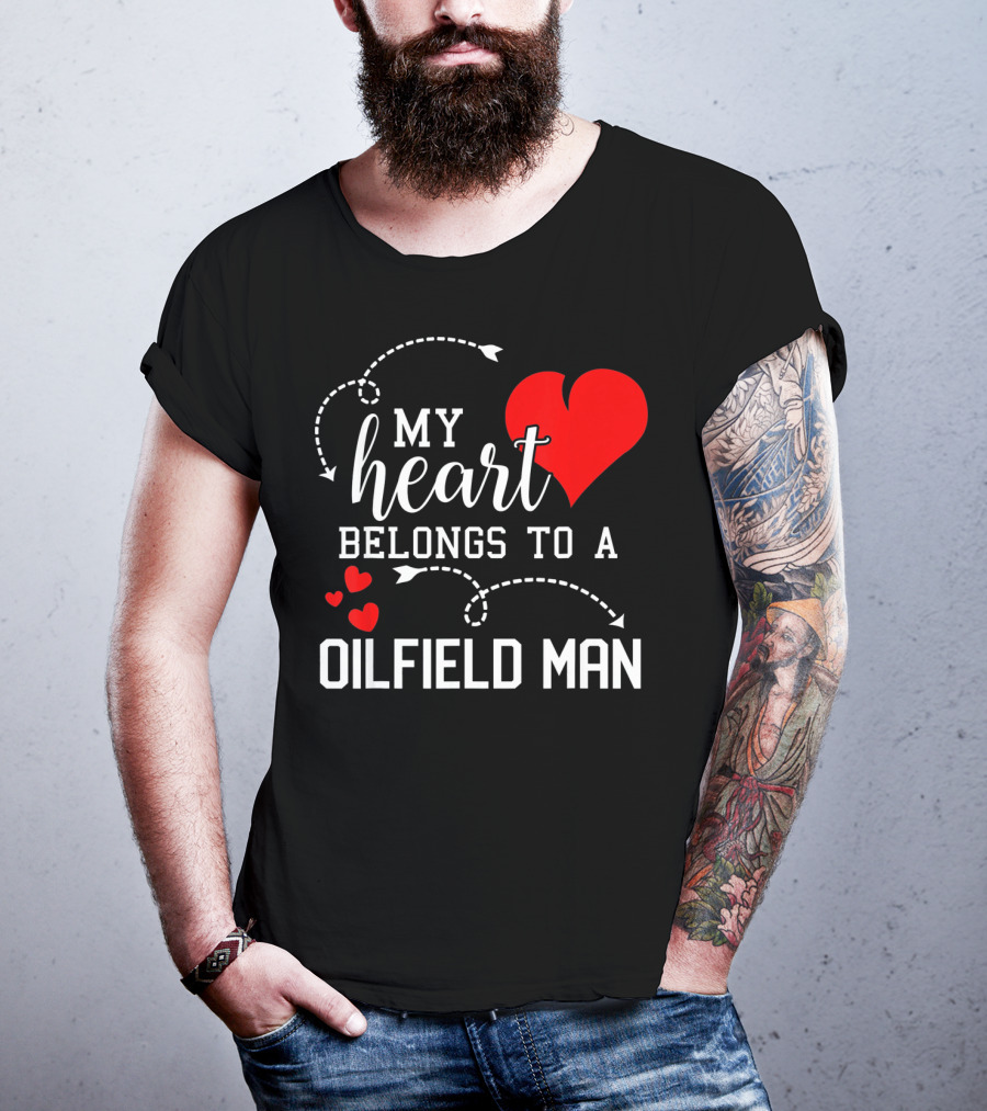 My Heart Belongs To A Oilfield Man T-Shirt