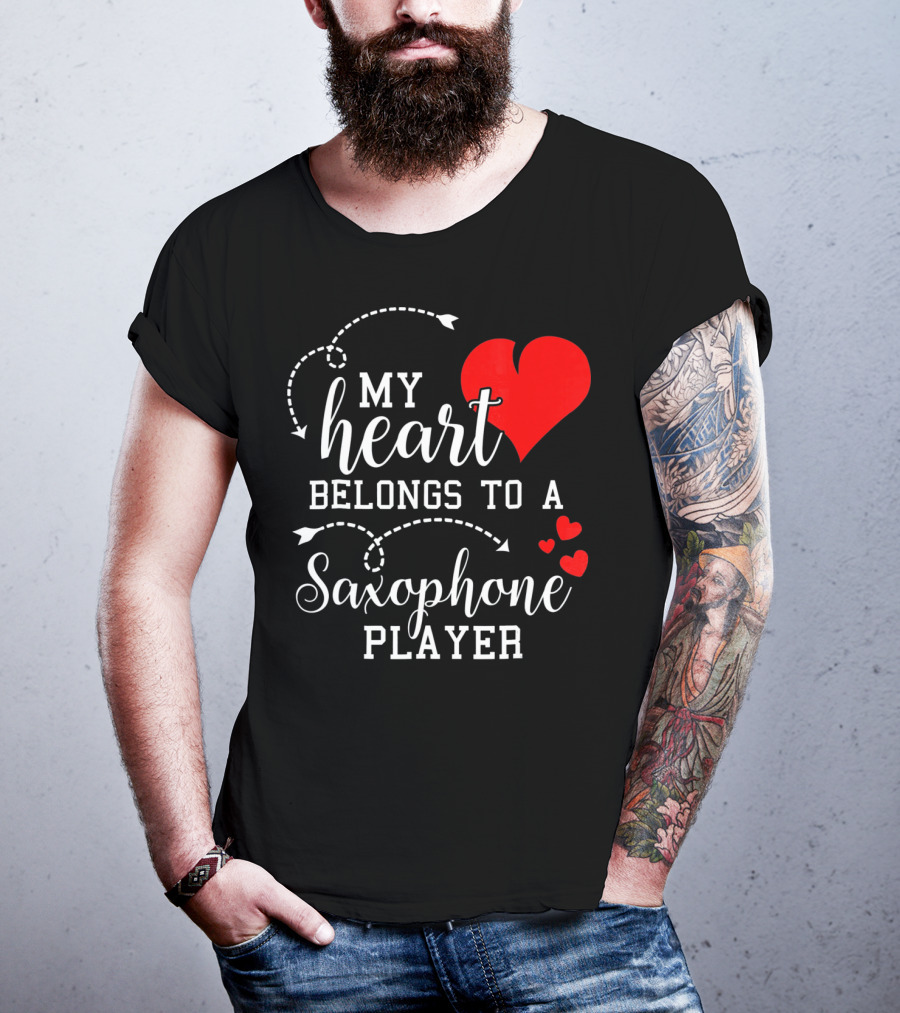 My Heart Belongs To A Saxophone Player T-Shirt