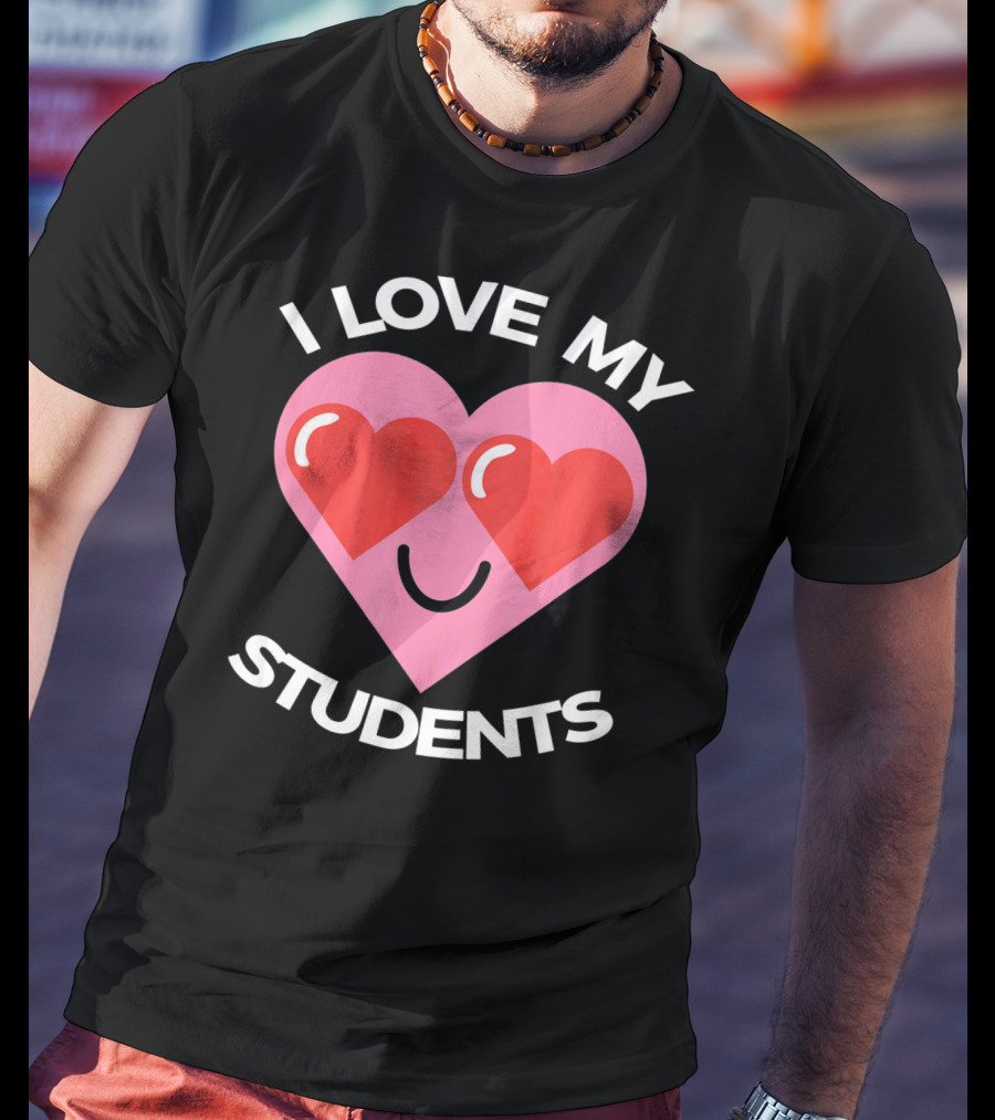 I Love My Students Heart Smiley Face T-Shirt