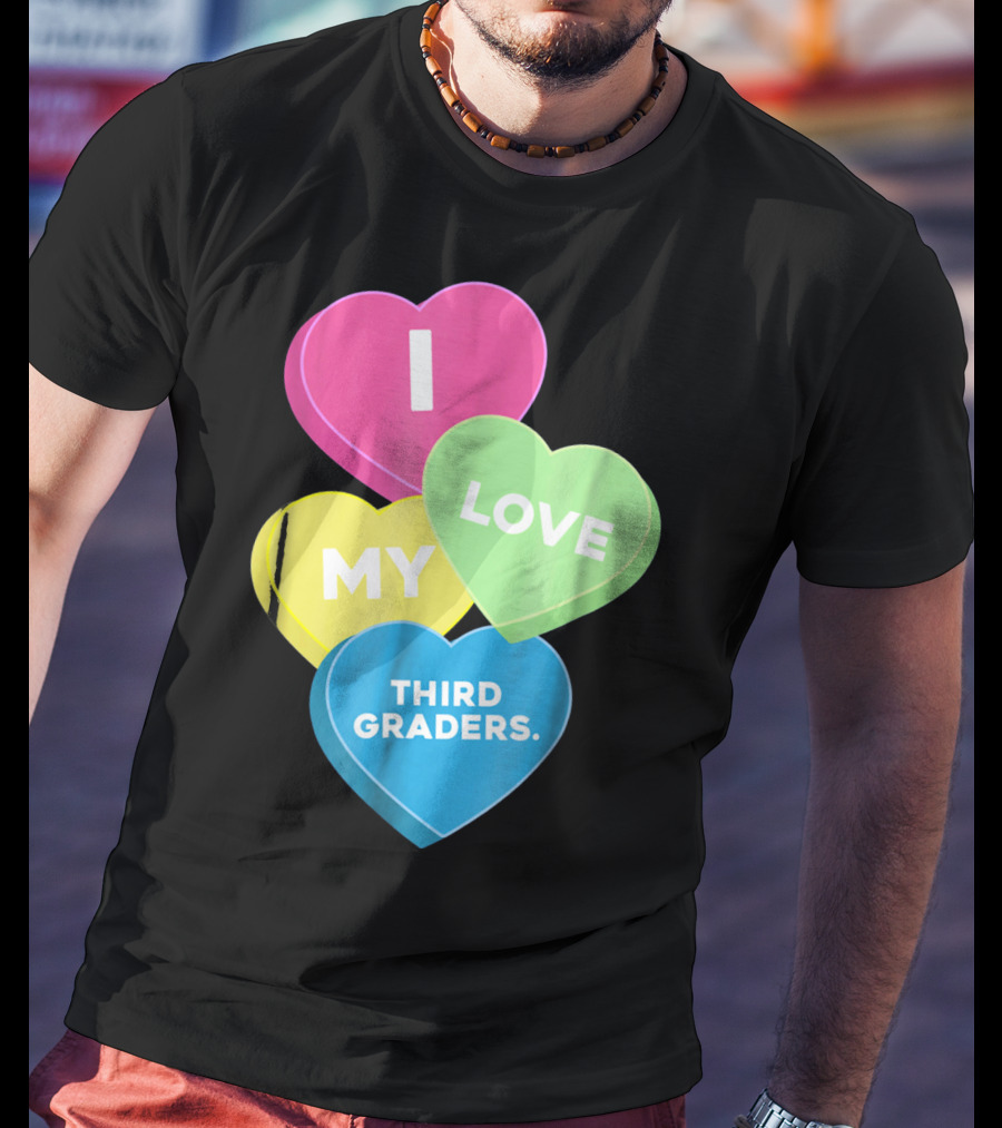 I Love My Third Graders Valentine's Day Hearts T-Shirt