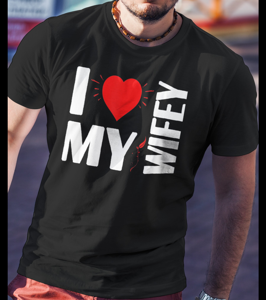 I Love My Wifey Heart Valentine's Day T-Shirt