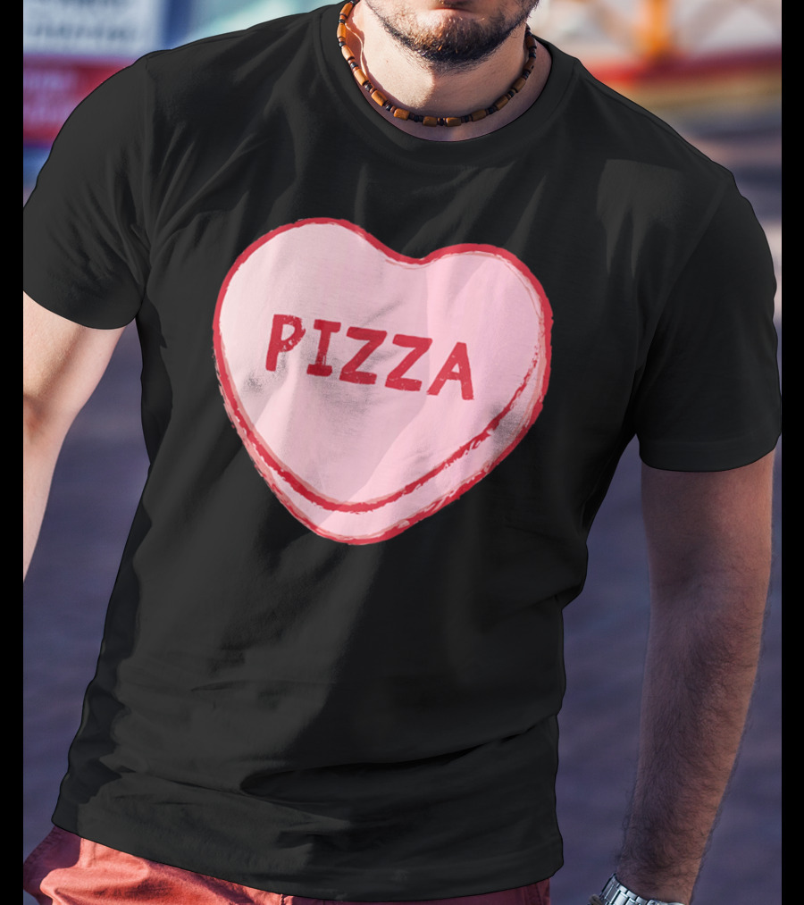 I Love Pizza Sweet Candy Hearts Valenti Pizza Heart T-Shirt