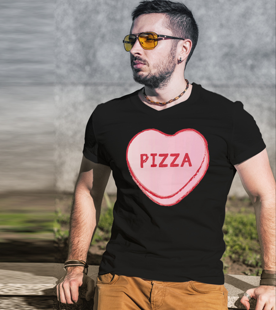 I Love Pizza Sweet Candy Hearts Valenti Pizza Heart T-Shirt