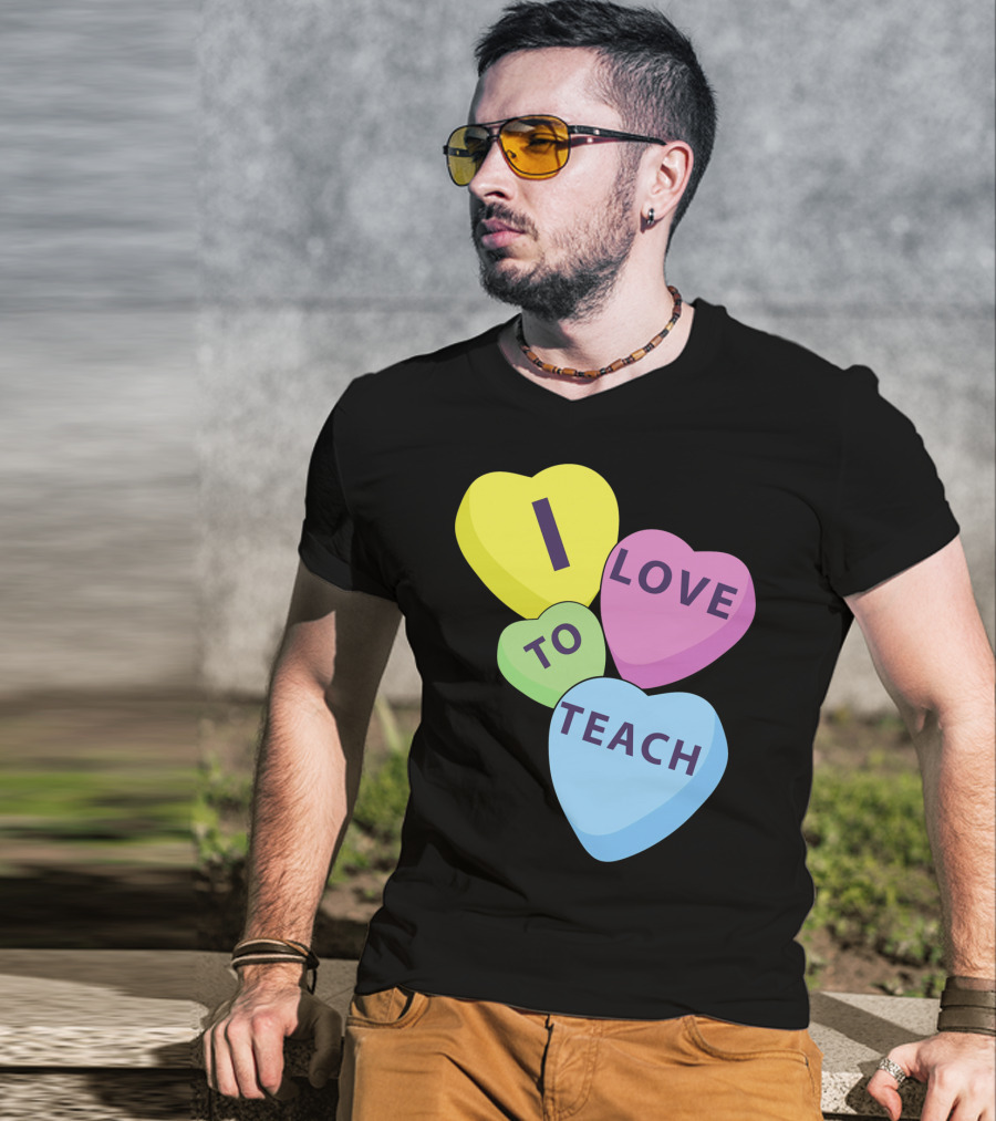 I Love To Teach Valentines Day Teacher Conversation Hearts T-Shirt
