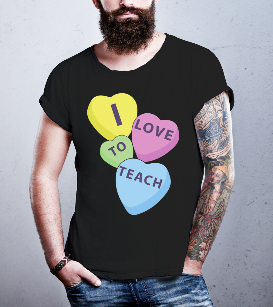I Love To Teach Valentines Day Teacher Conversation Hearts T-Shirt