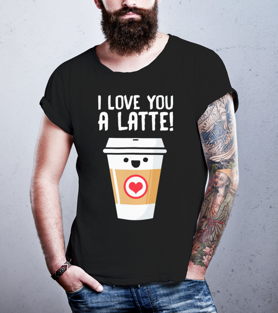 I Love You A Latte Coffee Cup With Heart Face T-Shirt