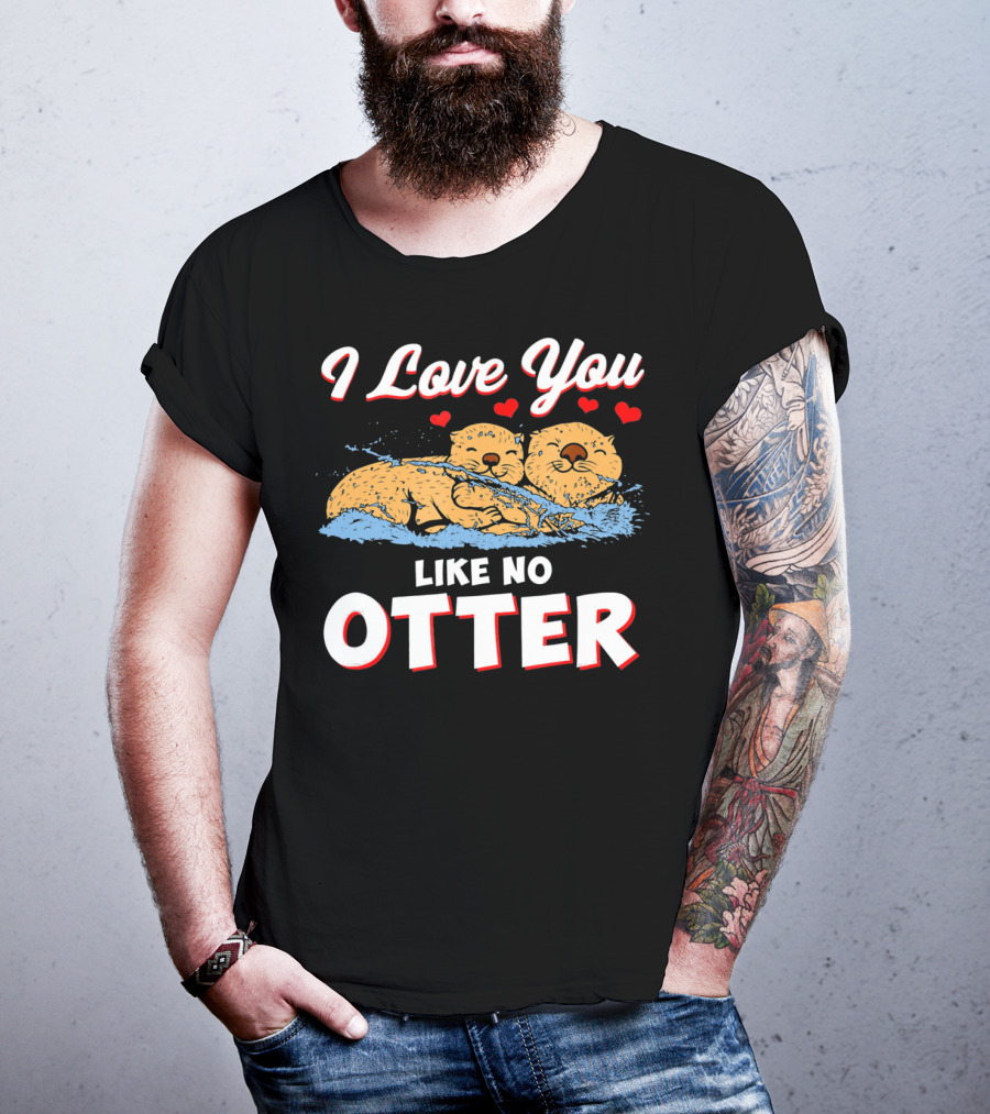 I Love You Like No Otter Cute Otter Couple With Hearts T-Shirt