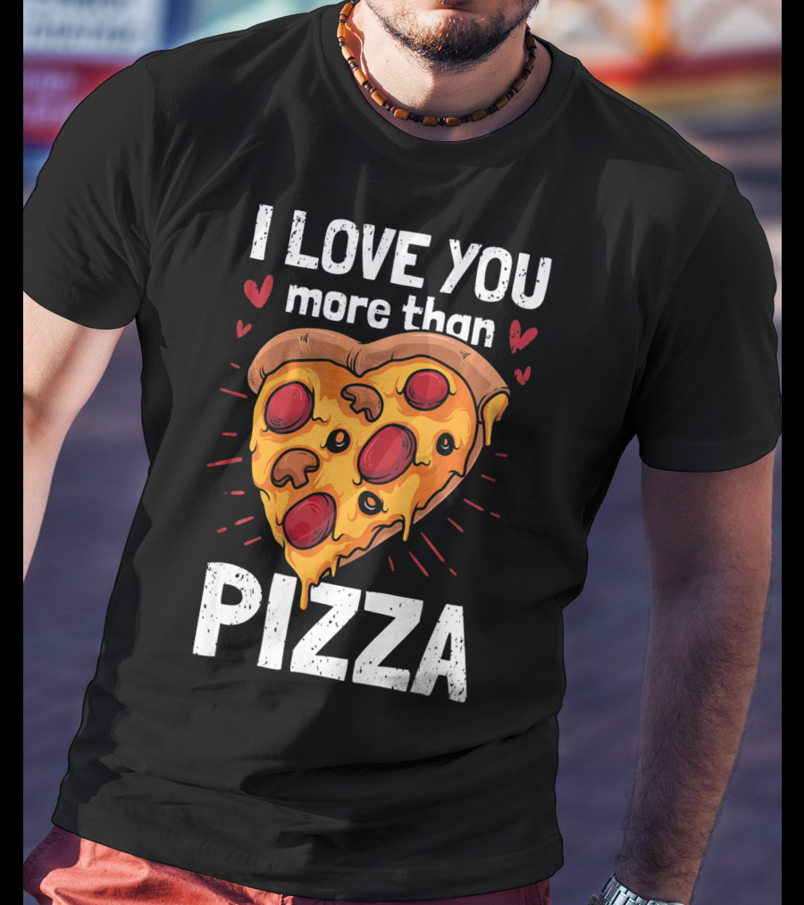 I Love You More Than Pizza Valentine Heart Pepperoni Slice T-Shirt