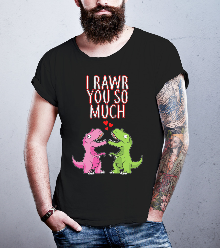 I Rawr You So Much Valentine’s Day Cute Dinosaur Pair With Hearts T-Shirt