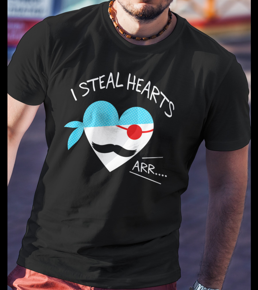 I Steal Hearts Mustache Pirate Heart Arr T-Shirt