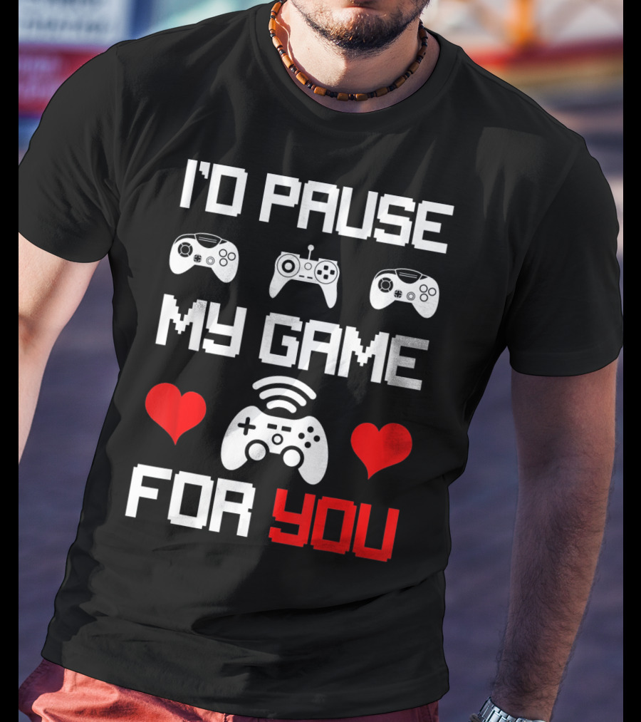 I'd Pause My Game For You Gamer Valentine's Heart Controllers T-Shirt