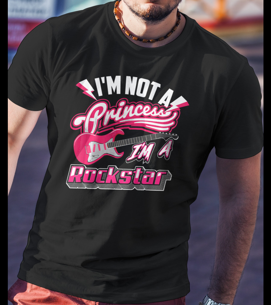 I'm Not A Princess I'm A Rockstar Electric Guitar T-Shirt