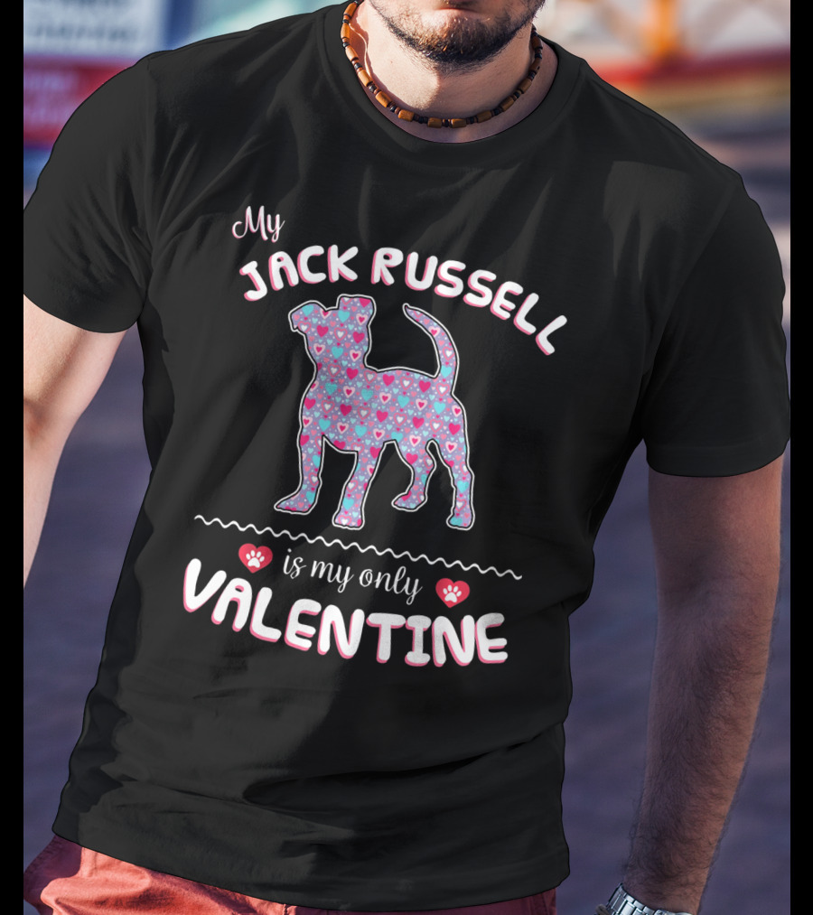 My Jack Russell Is My Only Valentine T-Shirt