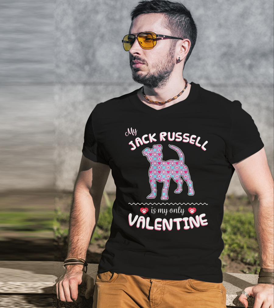 My Jack Russell Is My Only Valentine T-Shirt