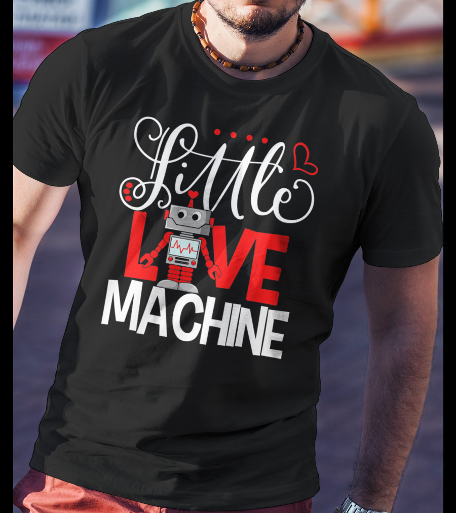 Little Love Machine Robot Valentines Day T-Shirt