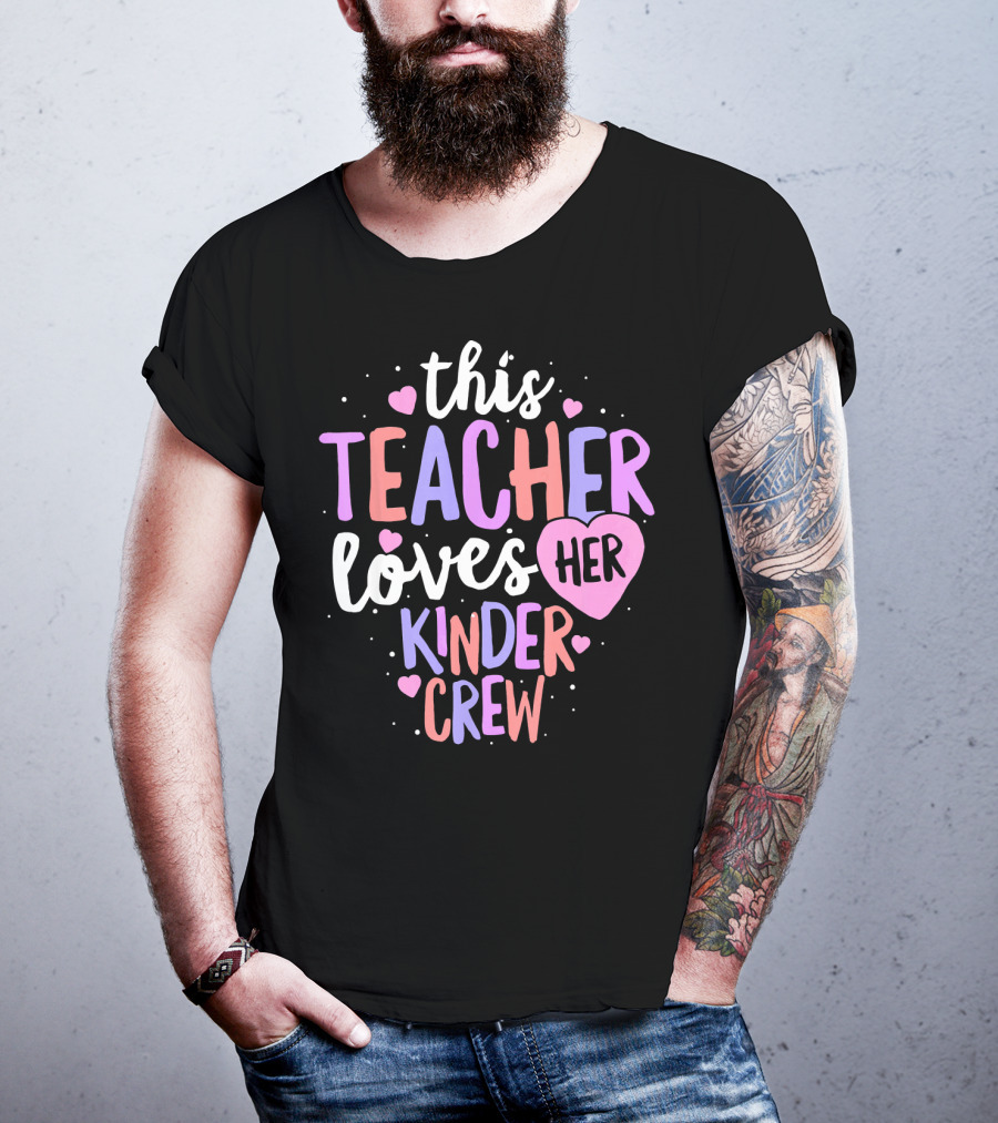 This Teacher Loves Her Kinder Crew Valentine Hearts T-Shirt