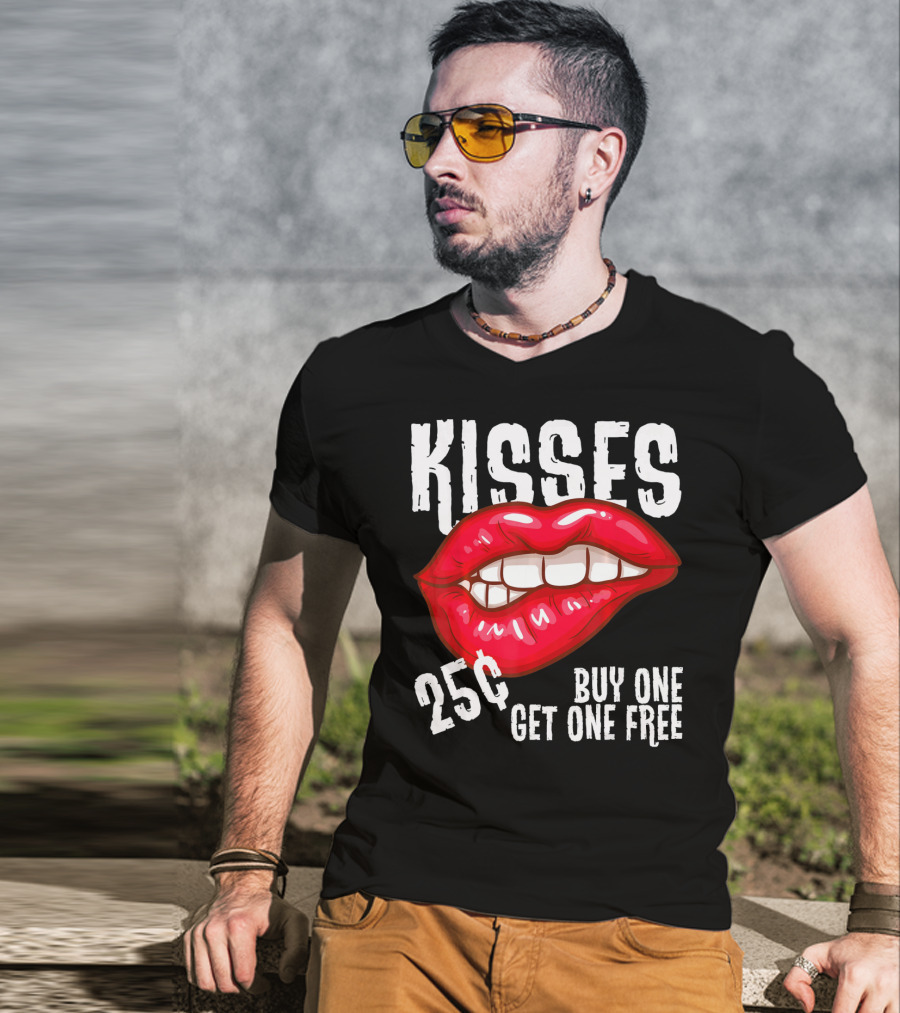 Kisses 25 Cents Buy One Get One Free Lips T-Shirt