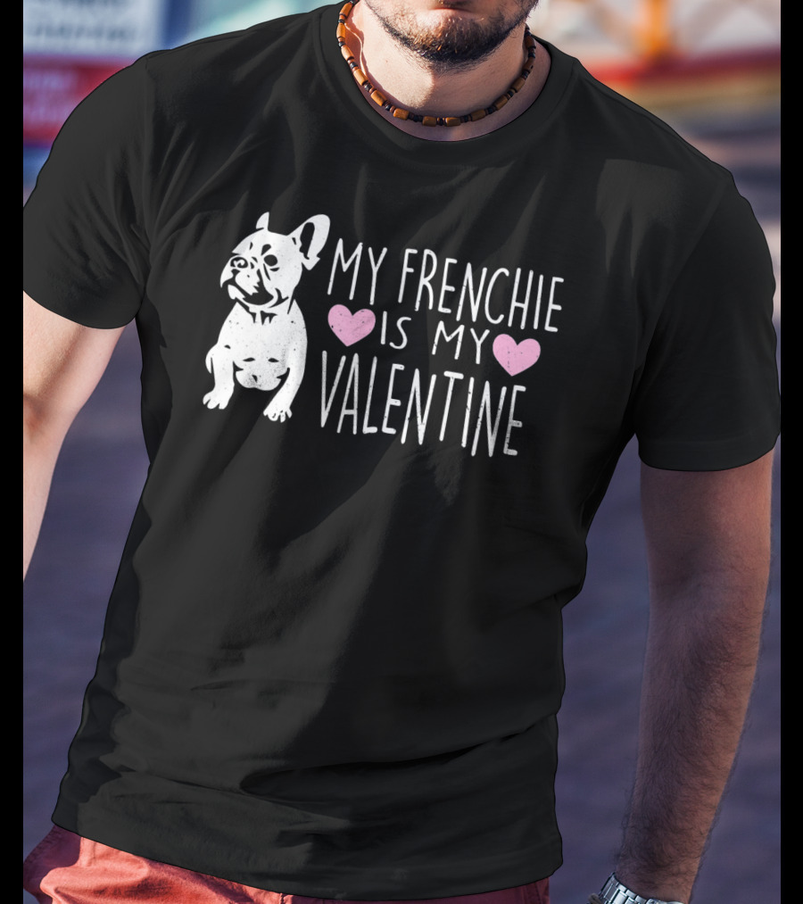 My Frenchie Heart Is My Valentine T-Shirt