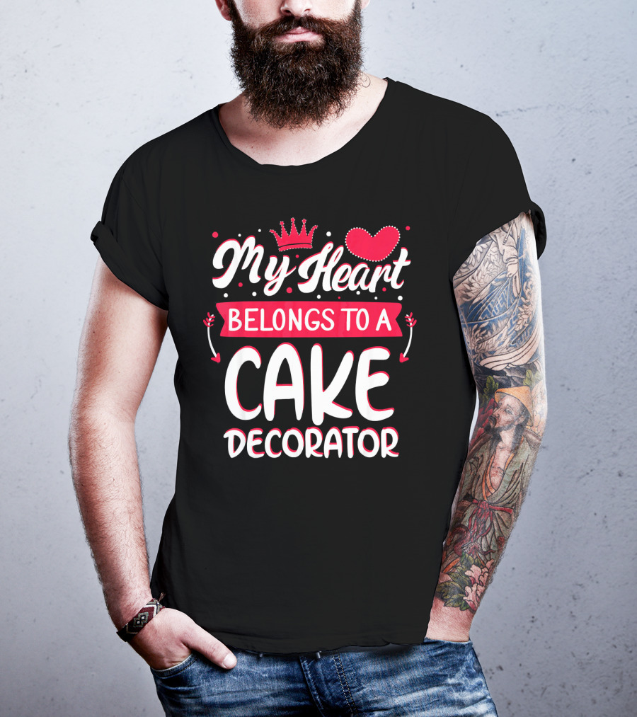 My Heart Belongs To A Cake Decorator T-Shirt