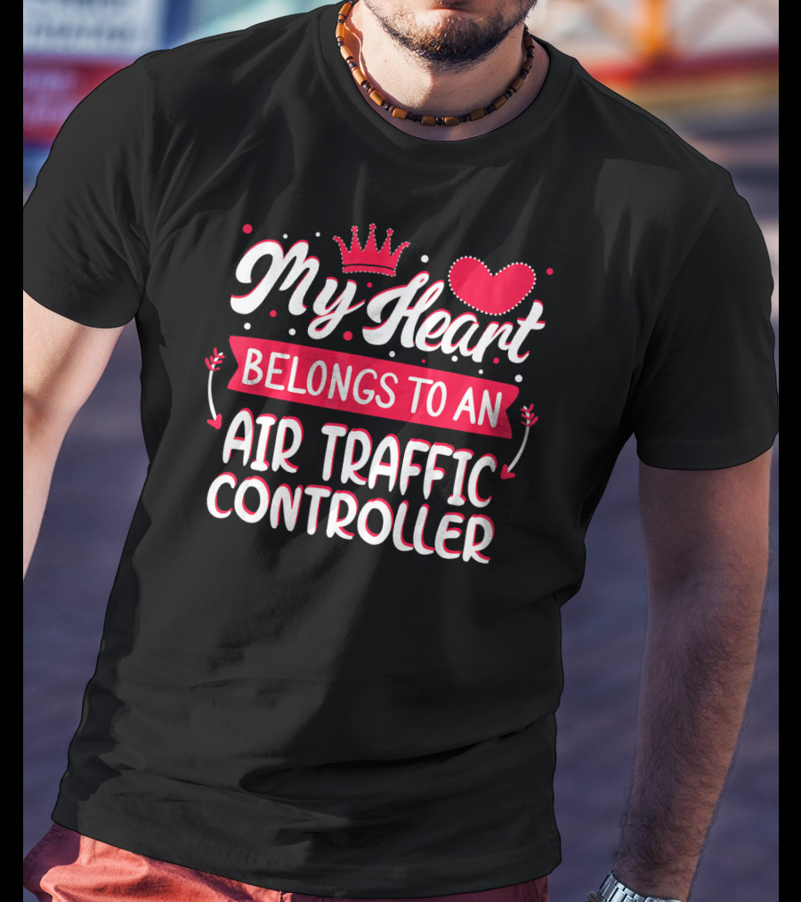 My Heart Belongs To An Air Traffic Controller T-Shirt
