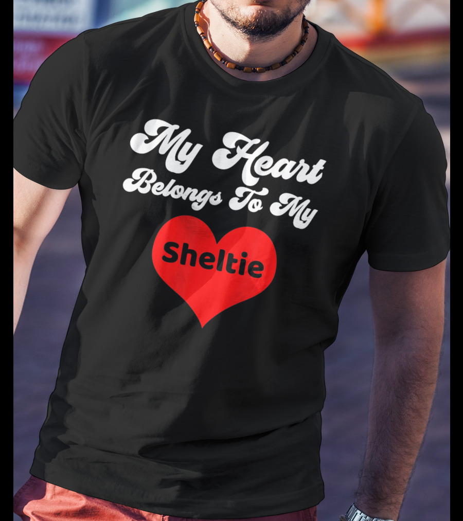 My Heart Belongs To My Sheltie T-Shirt