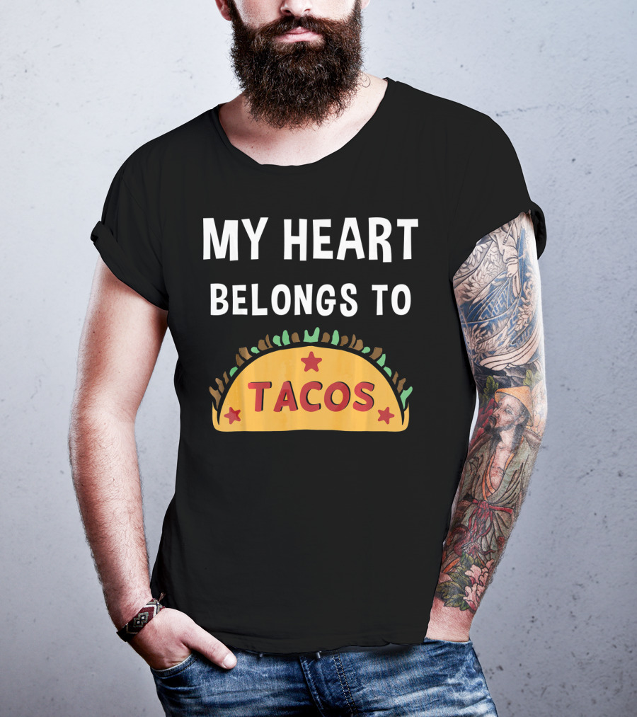 My Heart Belongs To Tacos Valentin Taco T-Shirt