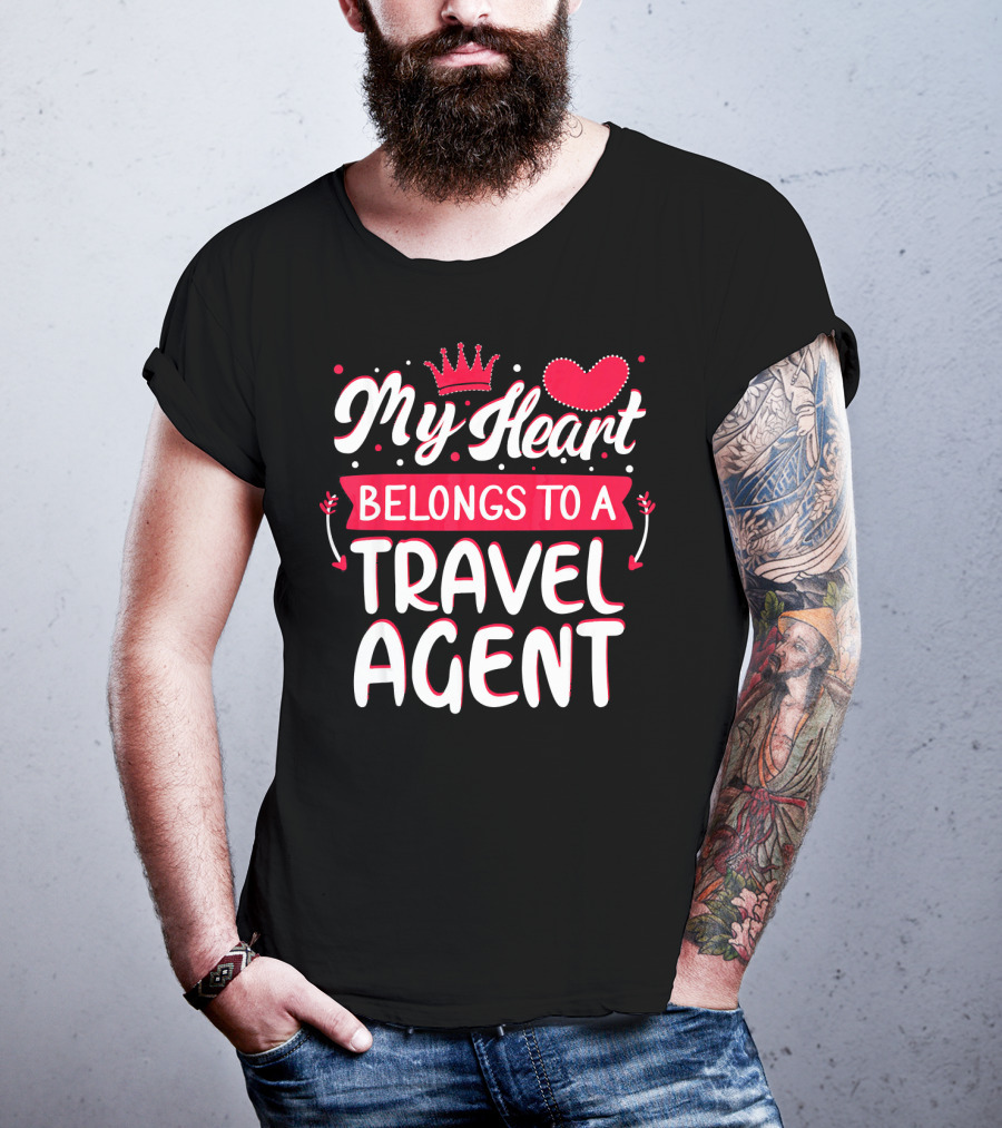 My Heart Belongs To A Travel Agent T-Shirt