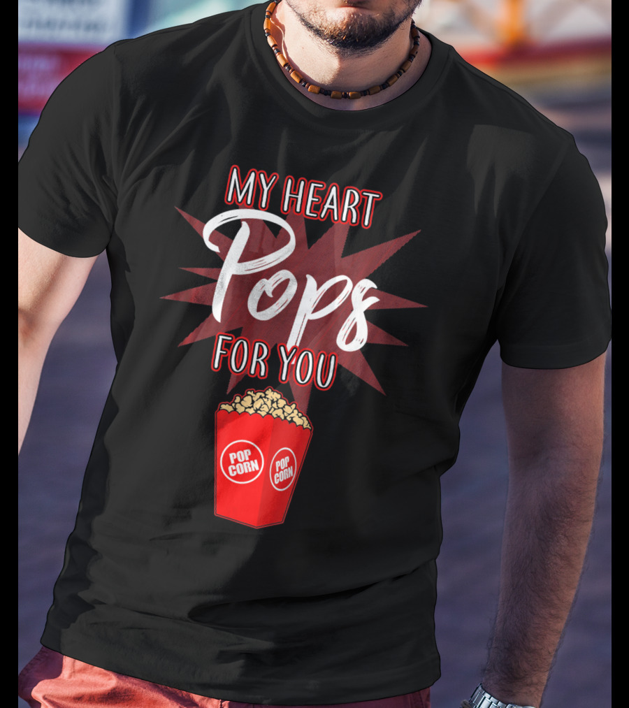 My Heart Pops For You Popcorn Snack Pop Corn T-Shirt
