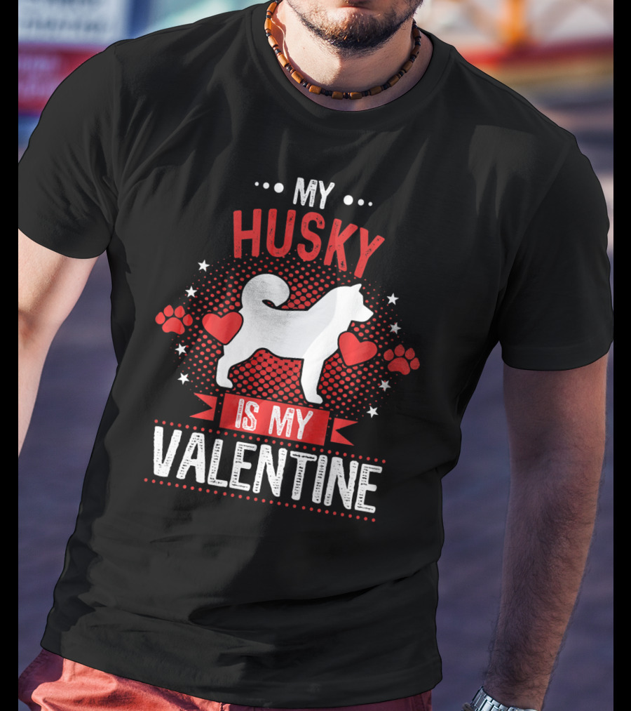 My Husky Is My Valentine With Hearts And Paw Prints T-Shirt