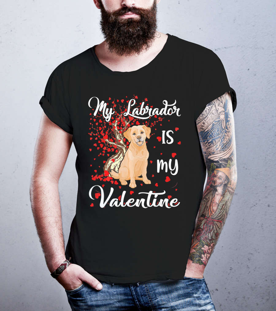 My Labrador Is My Valentine T-Shirt