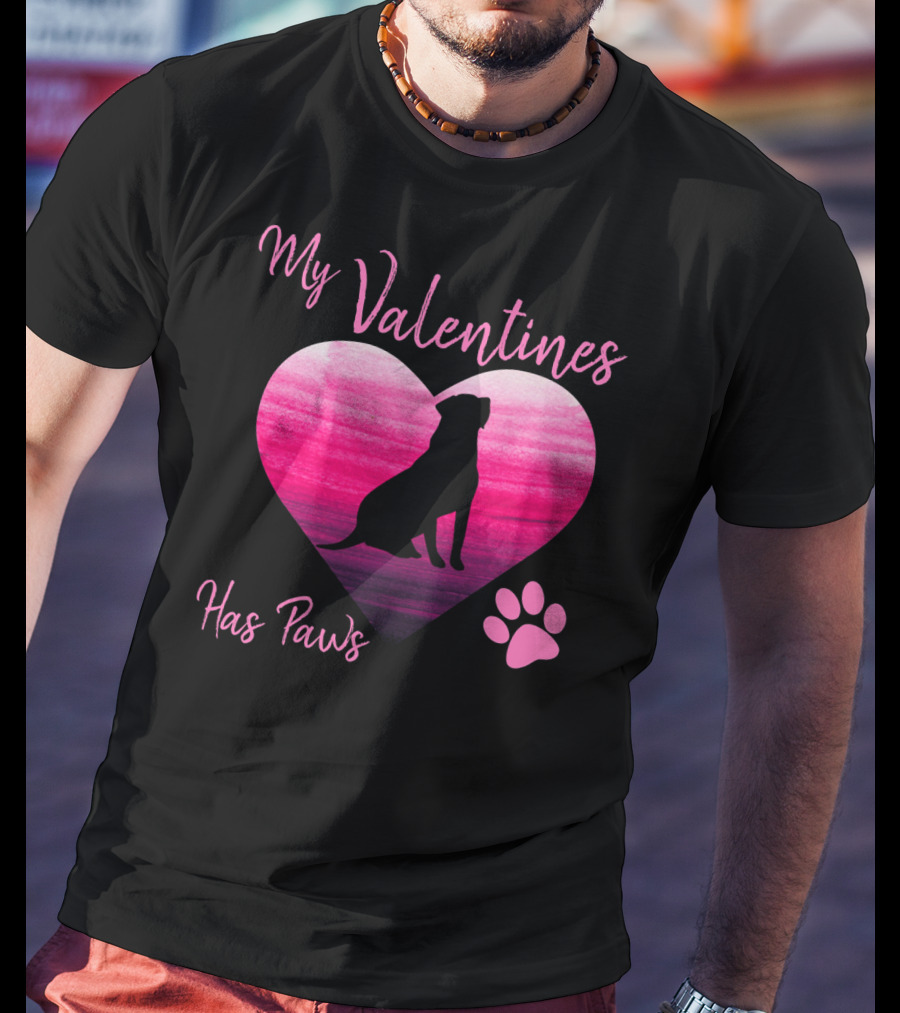 My Valentines Has Paws Labrador Retriever Dog Valentine's Day T-Shirt