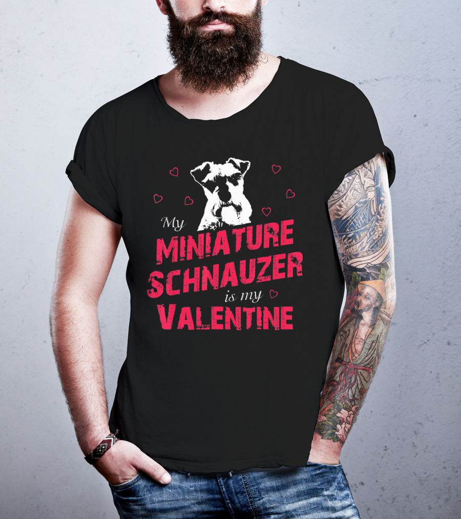 My Miniature Schnauzer Is My Valentine With Hearts T-Shirt