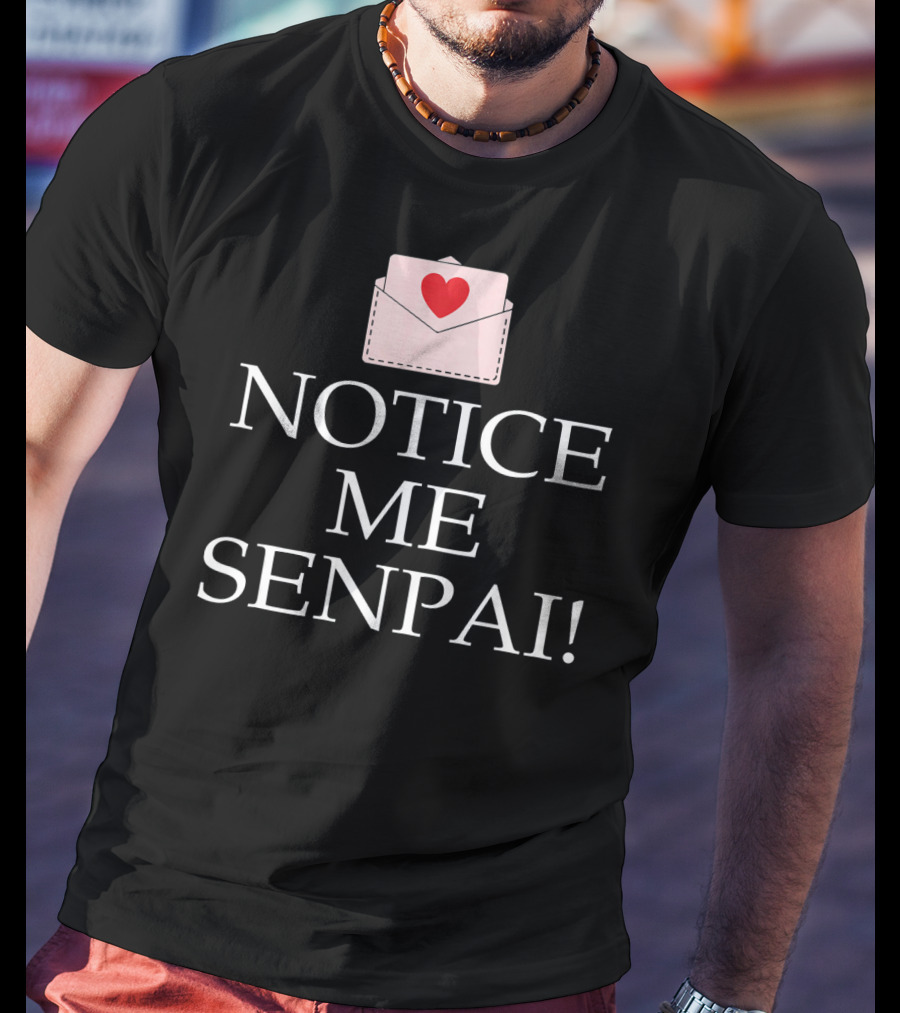 Notice Me Senpai Valentines Anime Heart Envelope T-Shirt