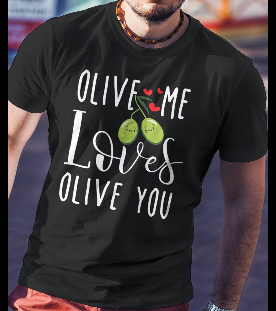 Olive Me Loves Olive You Valentine's Day Cute Olive Couple With Hearts T-Shirt