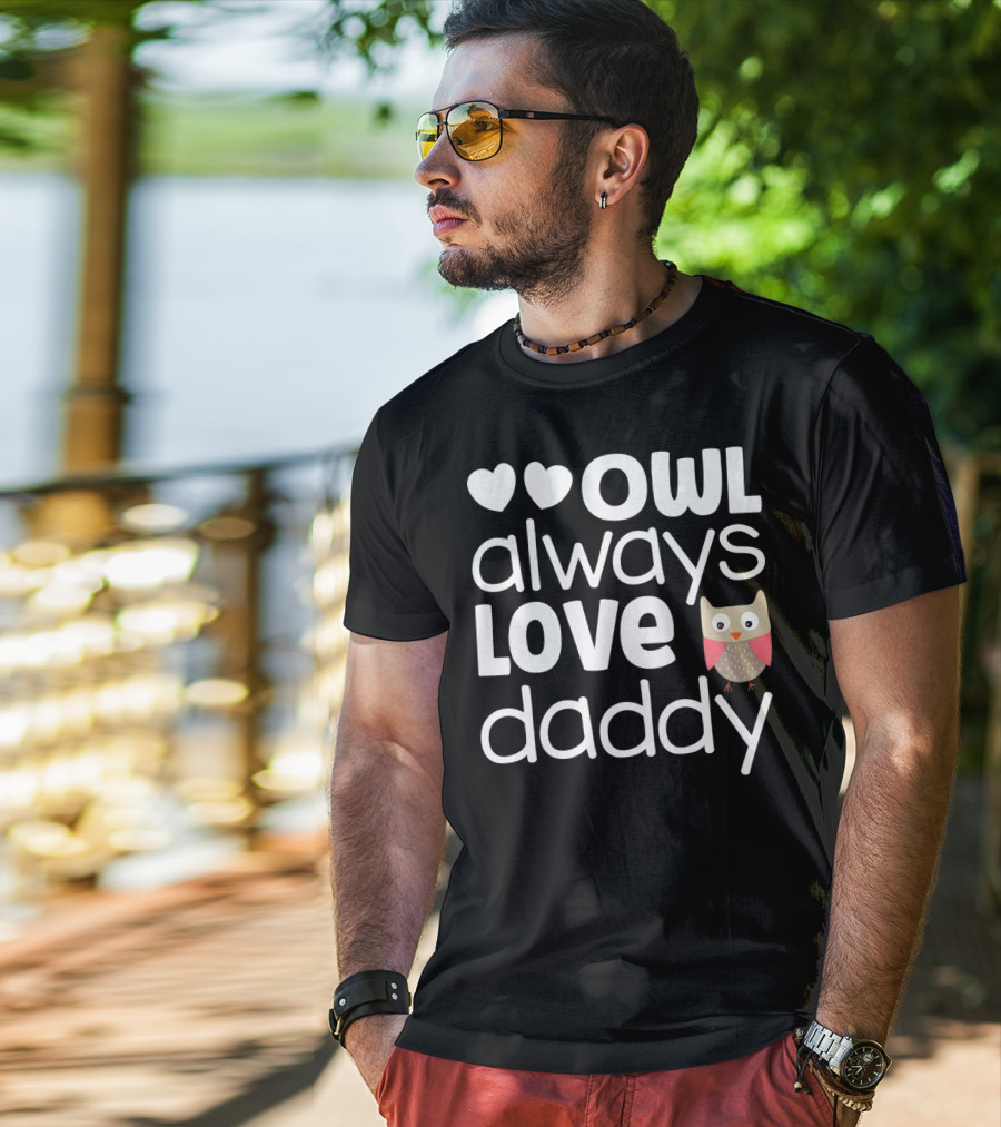 Owl Always Love Daddy Valentine Hearts Cute Owl T-Shirt