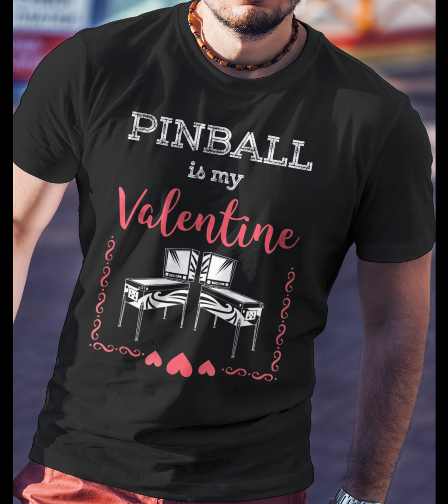 Pinball Is My Valentine Pinball Wizard Hearts And Machines T-Shirt