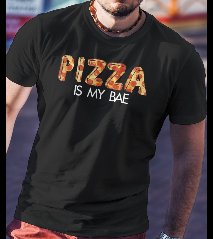 Pizza Is My Bae Pizza Lover 3D Text T-Shirt