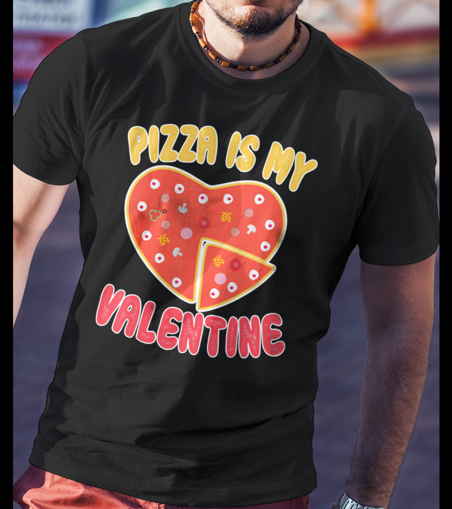 Pizza Is My Valentine Heart-Shaped Fun Valentine T-Shirt