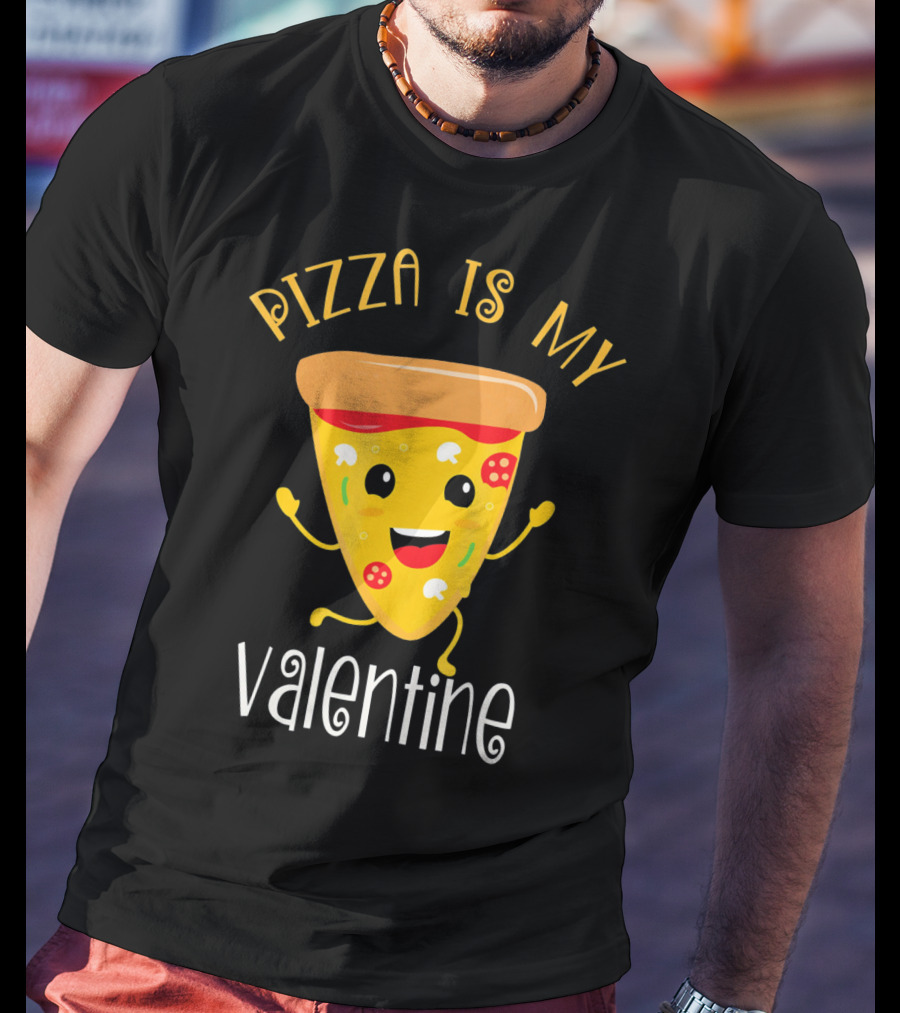 Pizza Is My Valentine Valentin Pizza Slice Love T-Shirt